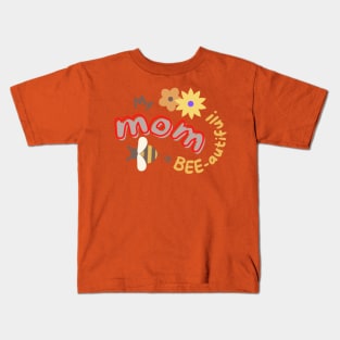 My MOM is BEE-autiful! Kids T-Shirt